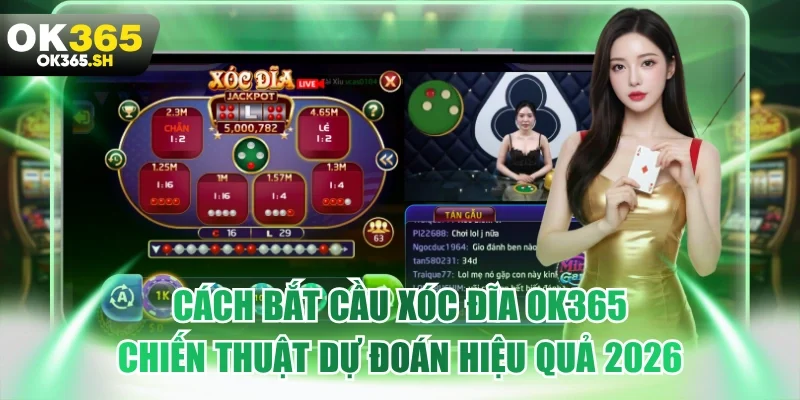 Cách bắt cầu xóc đĩa OK365