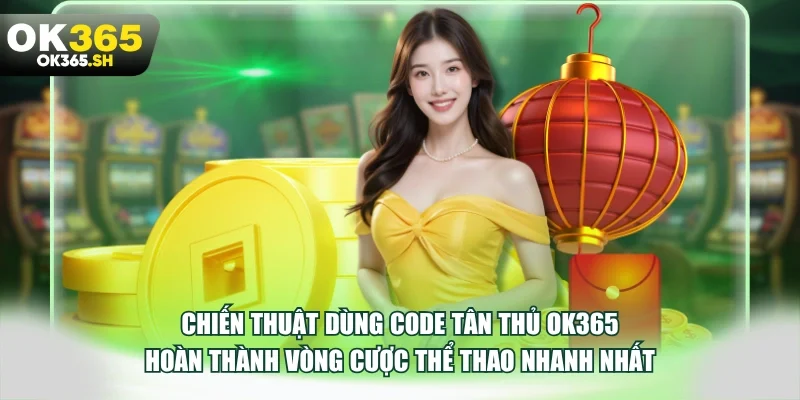 Hướng dẫn sử dụng code tân thủ OK365