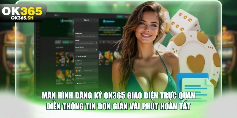 Màn hình đăng ký OK365 giao diện trực quan điền thông tin đơn giản vài phút hoàn tất.